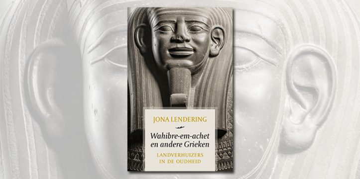 Wahibre-em-achet en andere Grieken van historicus Jona Lendering 