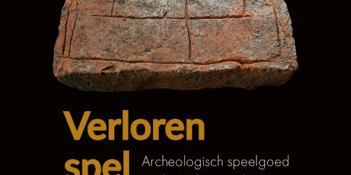 Verloren spel: Archeologisch speelgoed uit de ondergrond