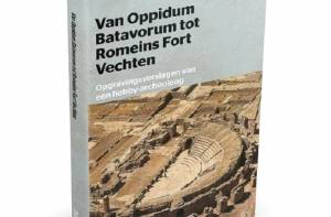 Van Oppidum Batavorum tot Romeins Fort Vechten, opgravingsverslagen van een hobby-archeoloog